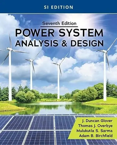 Power System Analysis & Design by J. Duncan Glover