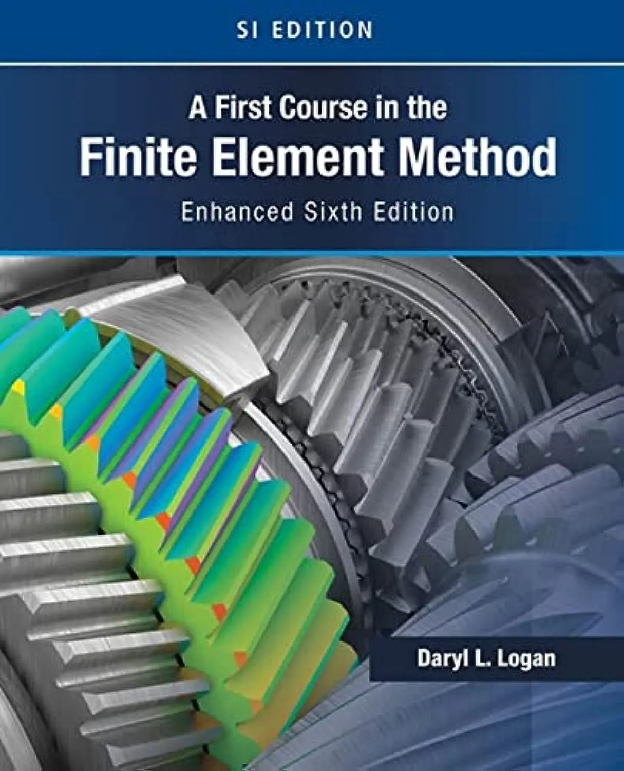 A First Course in the Finite Element Method by Daryl L. Logan – book cover