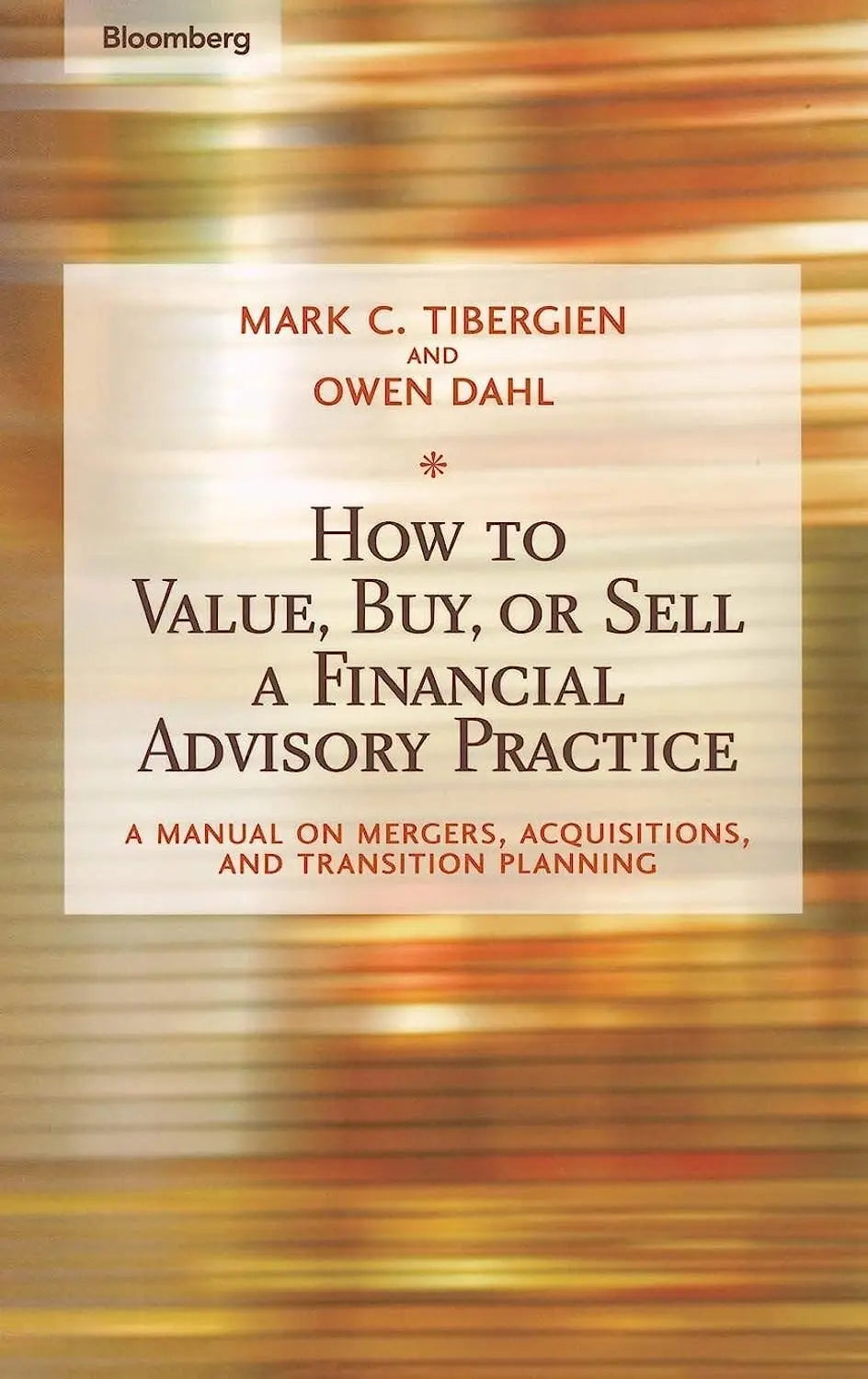How to Value, Buy, or Sell a Financial Advisory Practice A Manual on Mergers, Acquisitions, and Transition – book cover