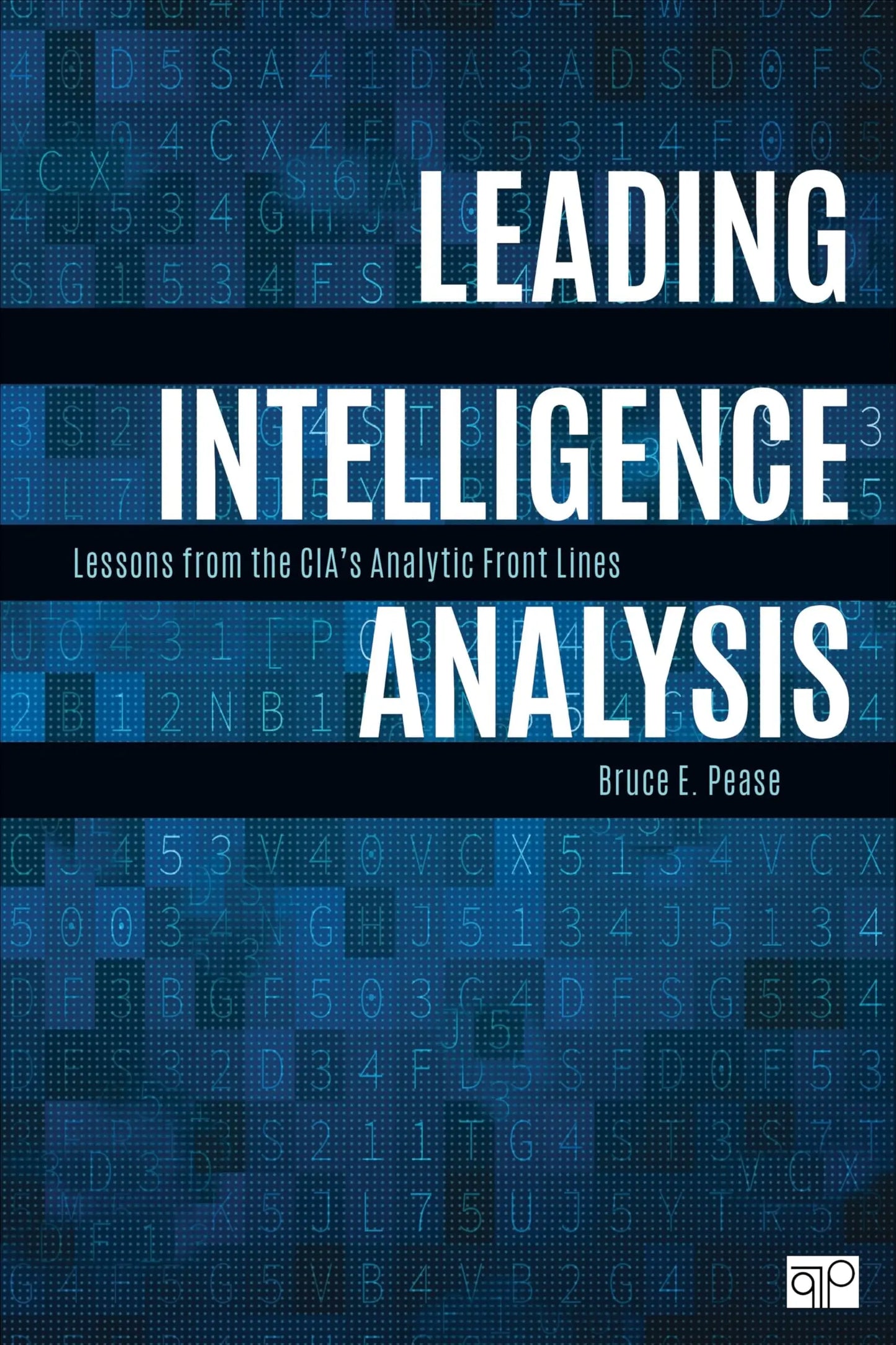 Leading Intelligence Analysis Lessons from the CIA’s Analytic Front Lines by Bruce E. Pease – book cover