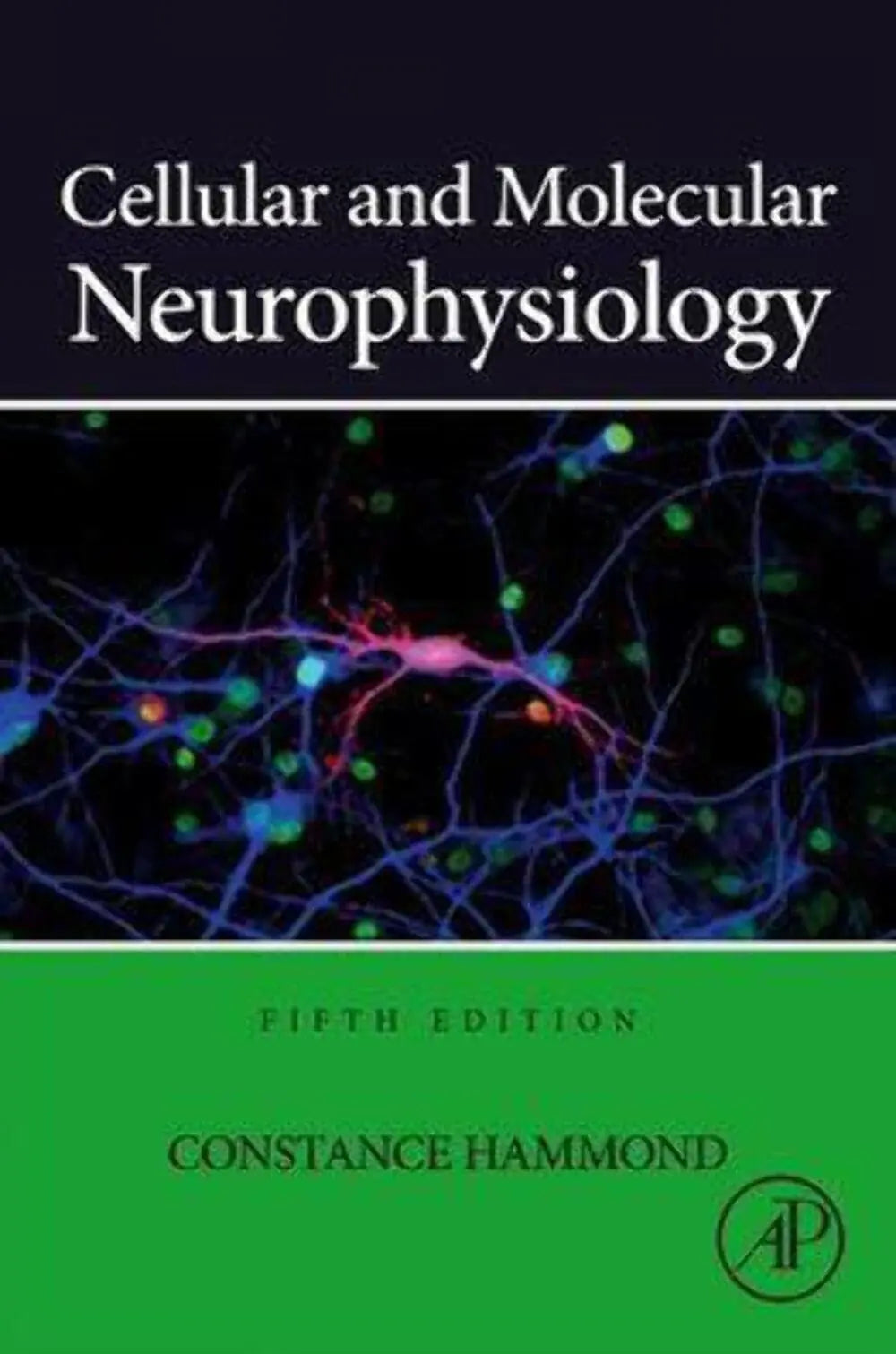 Cellular and Molecular Neurophysiology by Constance Hammond – book cover