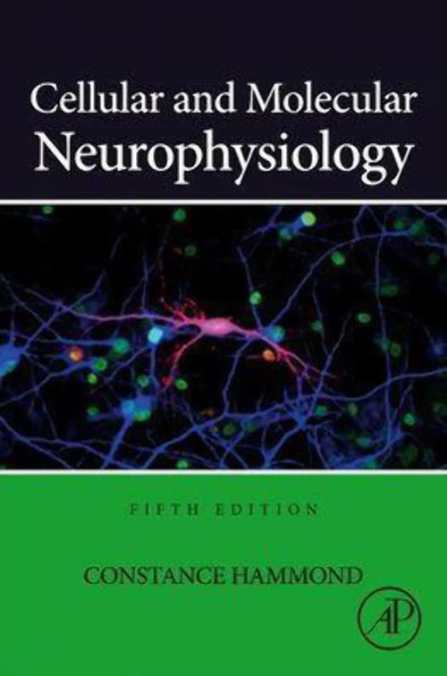 Cellular and Molecular Neurophysiology by Constance Hammond
