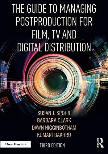 The Guide to Managing Postproduction for Film, TV, and Digital Distribution by Susan J. Spohr – book cover