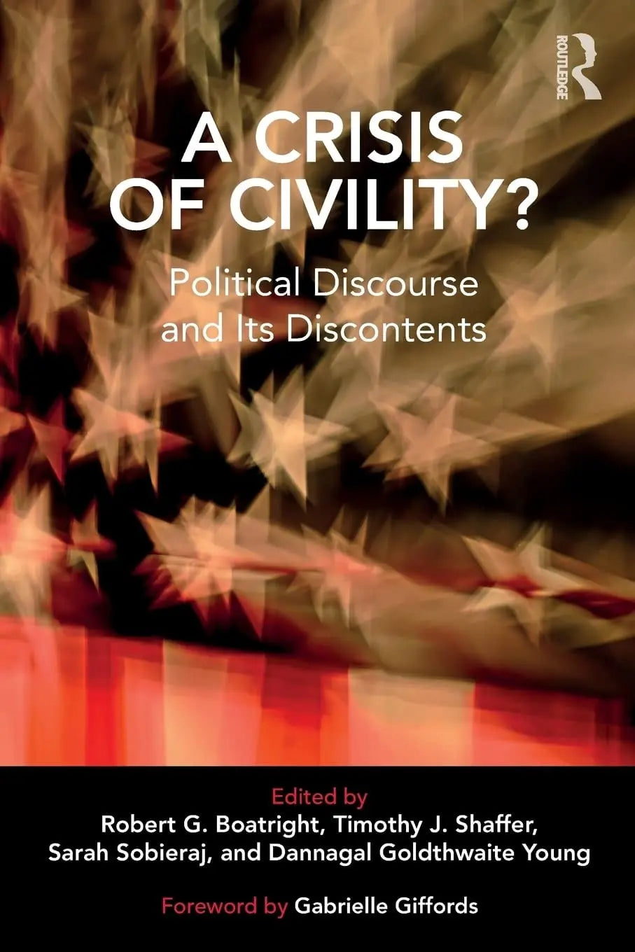 A Crisis of Civility? Political Discourse and Its Discontents