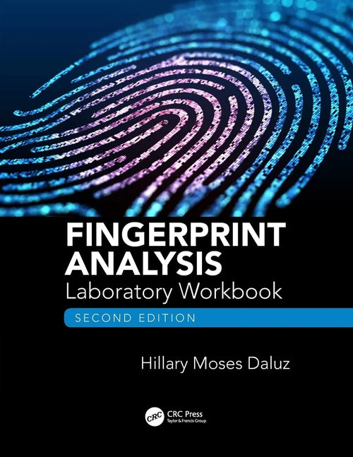 Fingerprint Analysis Laboratory Workbook, Second Edition by Hillary Moses Daluz