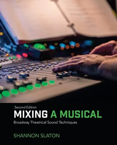 Mixing a Musical Broadway Theatrical Sound Techniques Routledge