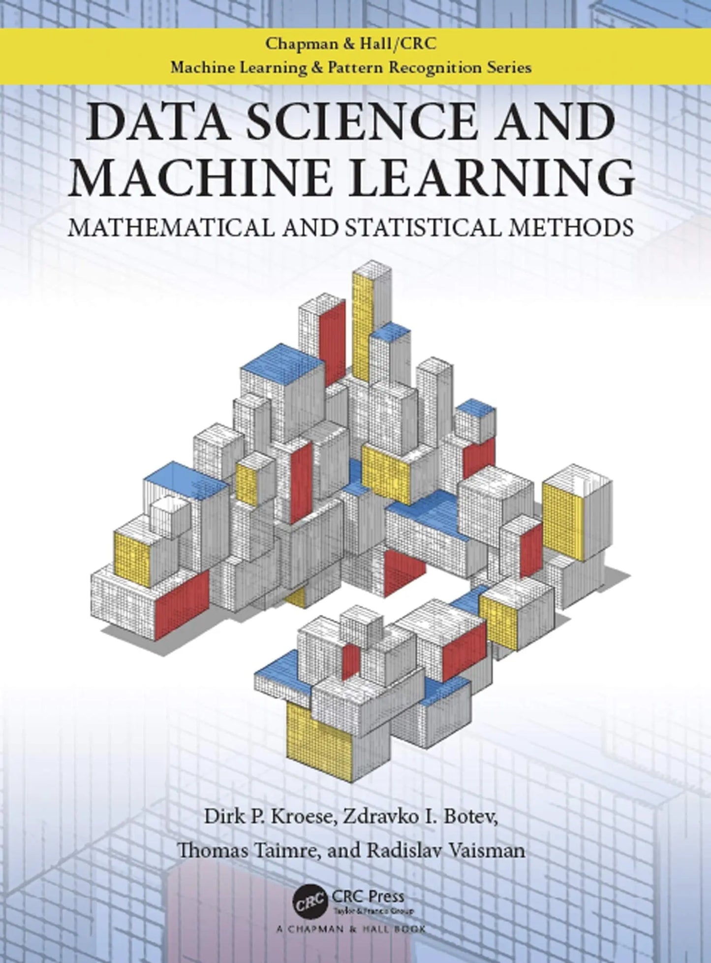 Data Science and Machine Learning Mathematical and Statistical Methods by Dirk P. Kroese – book cover