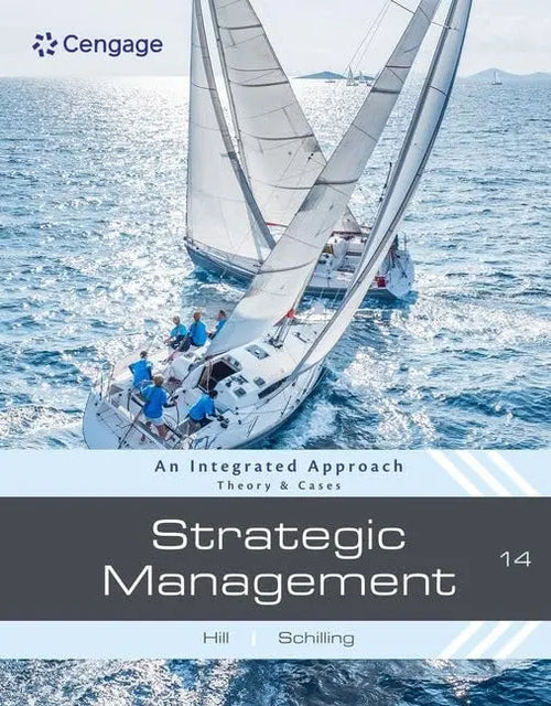 Strategic Management: Theory and Cases An Integrated Approach by Charles W. L. Hill