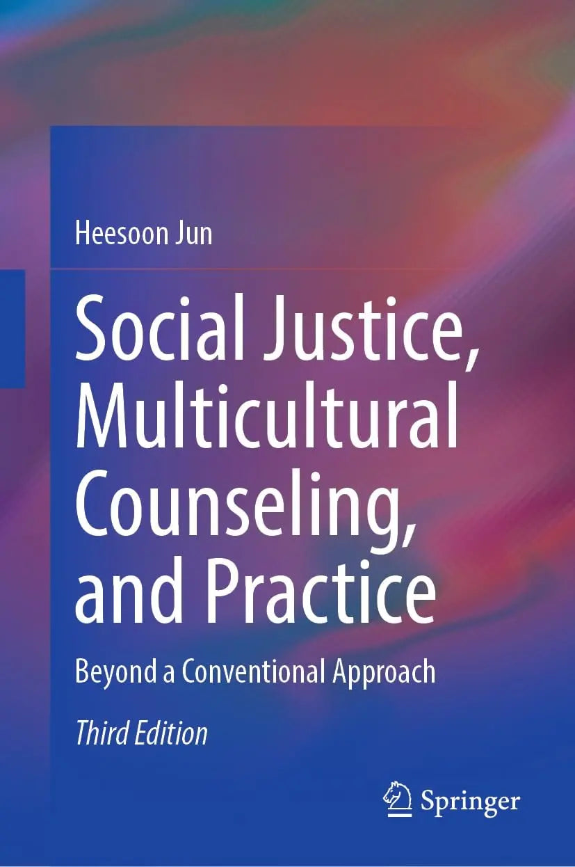 Social Justice, Multicultural Counseling, and Practice Beyond a Conventional Approach by Heesoon Jun – book cover
