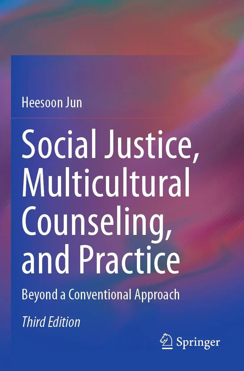 Social Justice, Multicultural Counseling, and Practice Beyond a Conventional Approach by Heesoon Jun – book cover