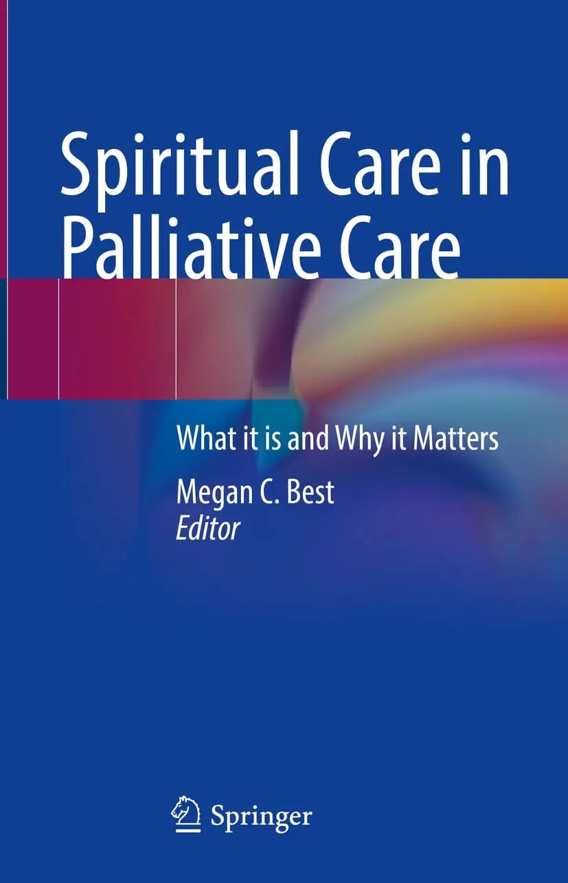 Spiritual Care in Palliative Care What it is and Why it Matters by Megan C. Best – book cover