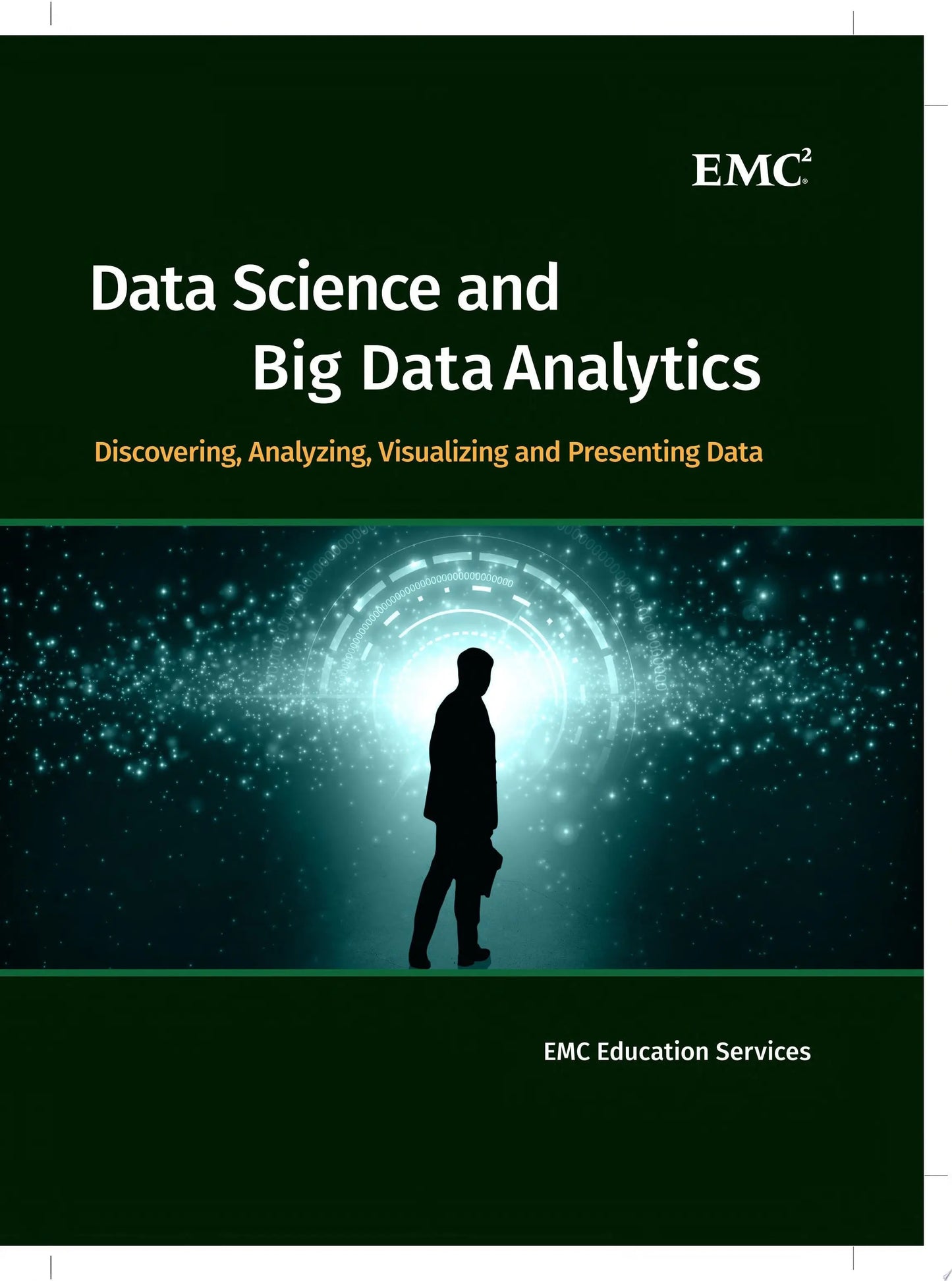 Data Science and Big Data Analytics Discovering, Analyzing, Visualizing and Presenting Data by EMC – book cover