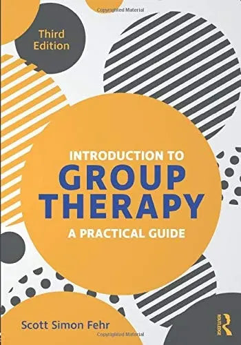 Introduction to Group Therapy A Practical Guide, Third Edition by Scott Simon Fehr – book cover