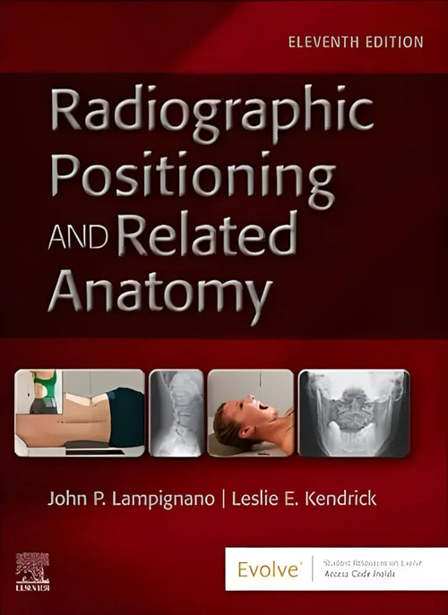 Textbook of Radiographic Positioning and Related Anatomy by John Lampignano