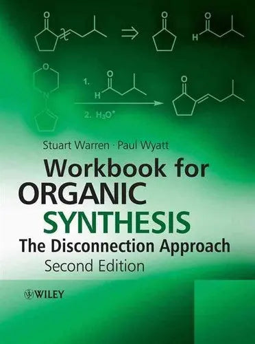 Workbook for Organic Synthesis: The Disconnection Approach by Stuart Warren – book cover