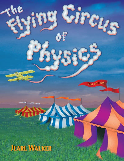 The Flying Circus of Physics by Jearl Walker