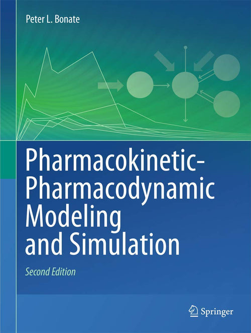 Pharmacokinetic-Pharmacodynamic Modeling and Simulation by Peter L. Bonate