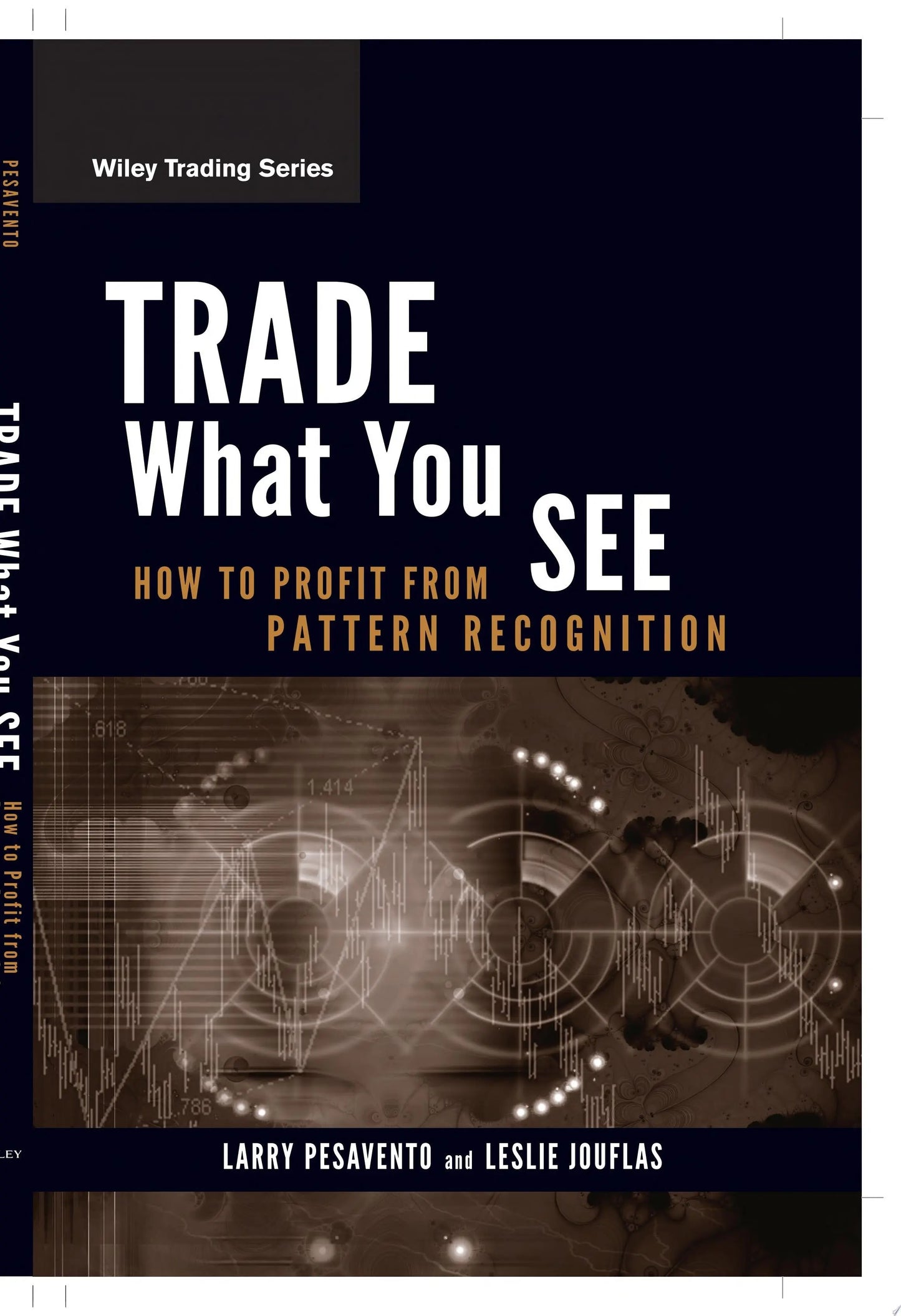 Trade What You See How To Profit from Pattern Recognition by Larry Pesavento – book cover