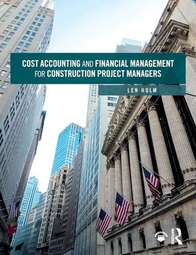 Cost Accounting and Financial Management for Construction Project Managers Routledge