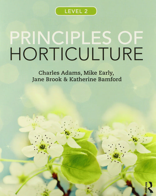 Principles of Horticulture Level 2 by Charles R. Adams