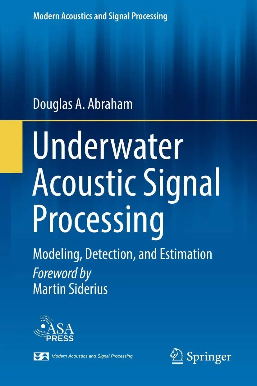 Underwater Acoustic Signal Processing Modeling, Detection, and Estimation by Douglas A. Abraham – book cover