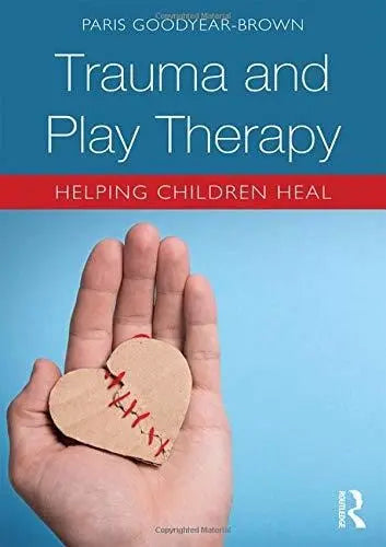 Trauma and Play Therapy Helping Children Heal Routledge
