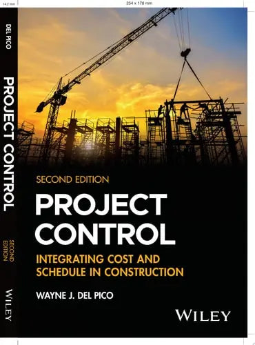 Project Control Integrating Cost and Schedule in Construction John Wiley & Sons
