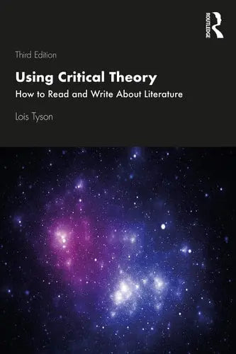 Using Critical Theory How to Read and Write about Literature New York, NY