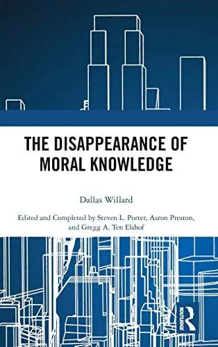 The Disappearance of Moral Knowledge Routledge