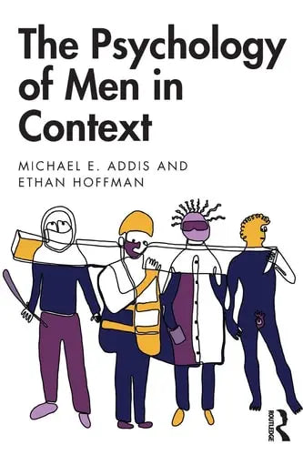 The Psychology of Men in Context by Michael E. Addis