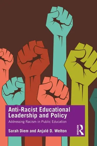 Anti-racist Educational Leadership and Policy Addressing Racism in Public Education Routledge, Taylor & Francis Group