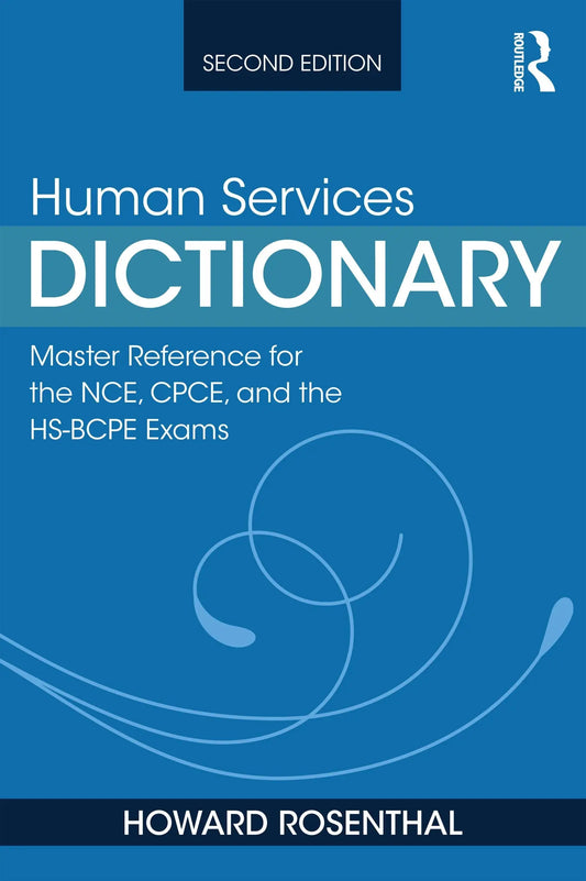 Human Services Dictionary Master Reference for the NCE, CPCE, and the HS-BCPE Exams, 2nd Ed by Howard Rosenthal – book cover