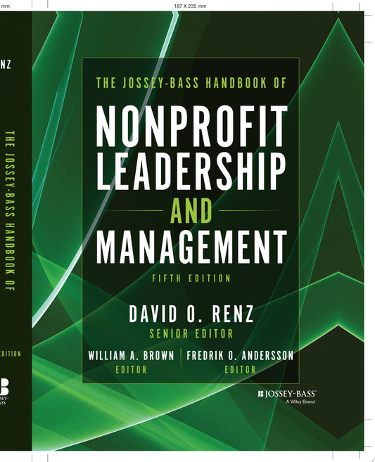 The Jossey-Bass Handbook of Nonprofit Leadership and Management John Wiley & Sons