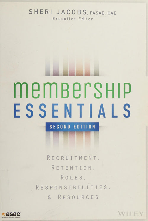 Membership Essentials Recruitment, Retention, Roles, Responsibilities, and Resources