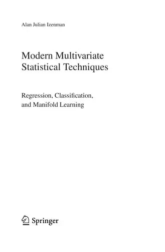 Modern Multivariate Statistical Techniques Regression, Classification, and Manifold Learning Springer New York