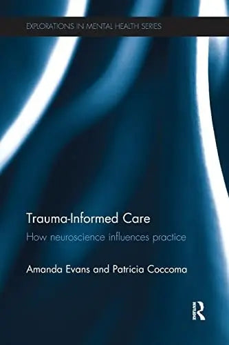 Trauma-Informed Care How Neuroscience Influences Practice Routledge