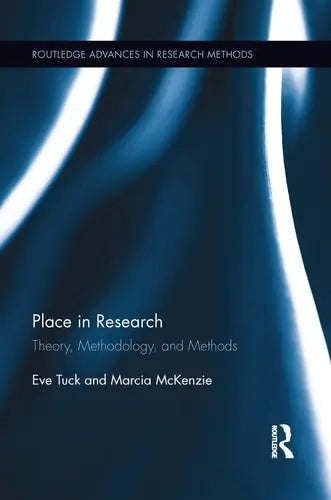 Place in Research Theory, Methodology, and Methods Routledge, Taylor & Francis Group