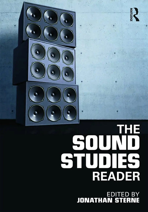 The Sound Studies Reader by Jonathan Sterne