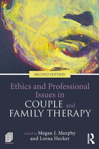 Ethics and Professional Issues in Couple and Family Therapy Routledge