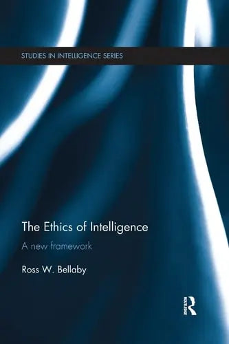 The Ethics of Intelligence A New Framework