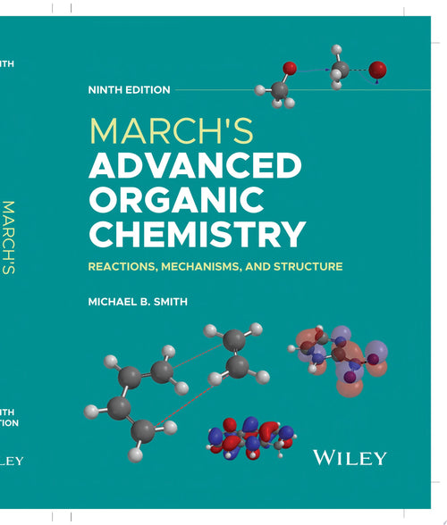March's Advanced Organic Chemistry Reactions, Mechanisms, and Structure