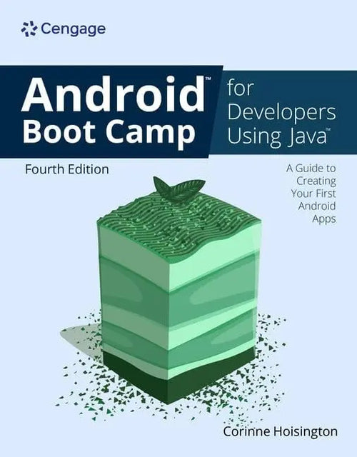Android Boot Camp for Developers Using JavaÃ,Â: a Guide to Creating Your First Android Apps by Corinne Hoisington