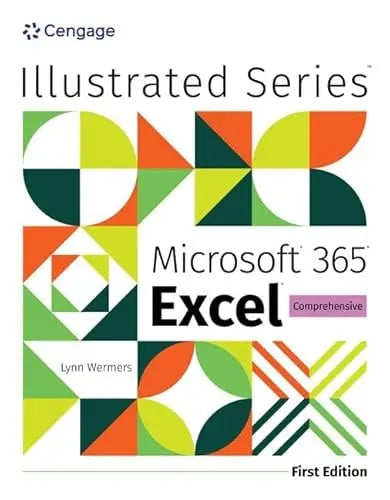 Illustrated MicrosoftÃ,Â 365Ã,Â ExcelÃ,Â Comprehensive, First Edition Cengage Learning