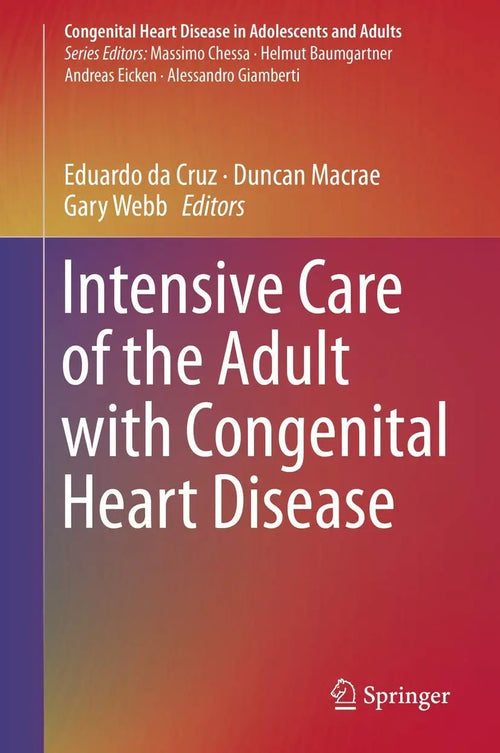 Intensive Care of the Adult with Congenital Heart Disease by Eduardo da Cruz