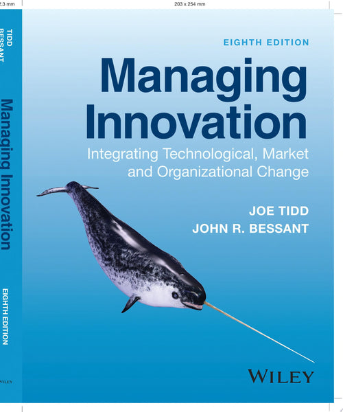 Managing Innovation Integrating Technological, Market and Organizational Change
