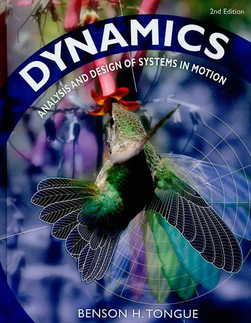 Dynamics: Analysis and Design of Systems in Motion by Tongue