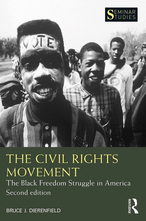 The Civil Rights Movement The Black Freedom Struggle in America by Bruce J. Dierenfield