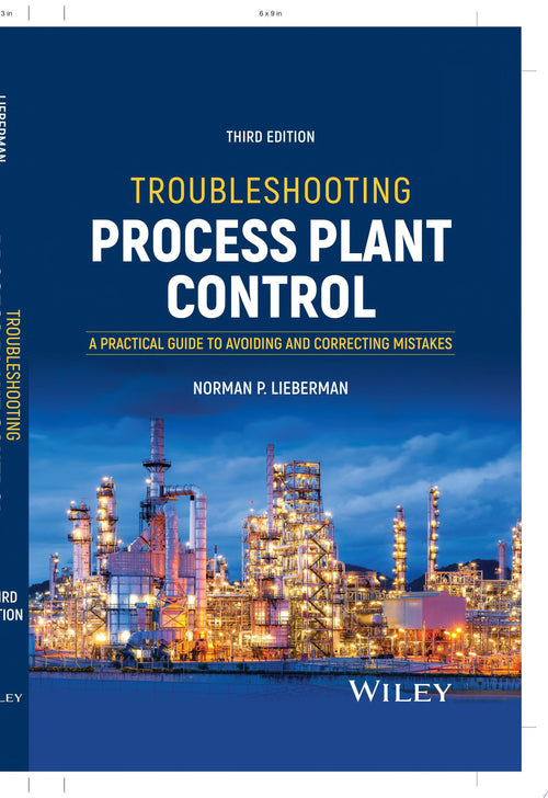 Troubleshooting Process Plant Control A Practical Guide to Avoiding and Correcting Mistakes