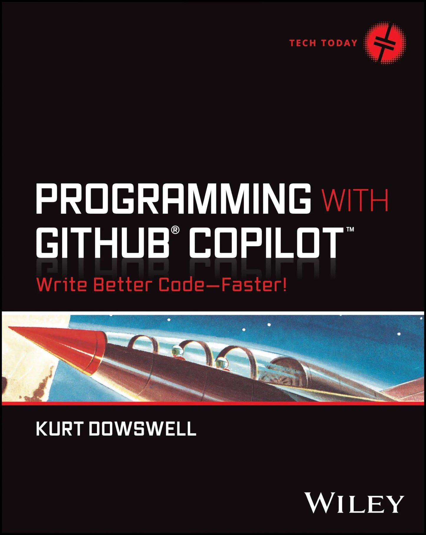 Programming with GitHub Copilot Write Better Code--Faster!