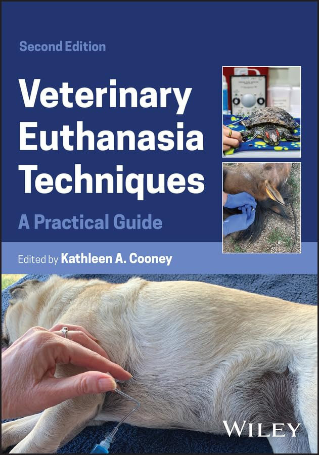 Veterinary Euthanasia Techniques A Practical Guide Wiley